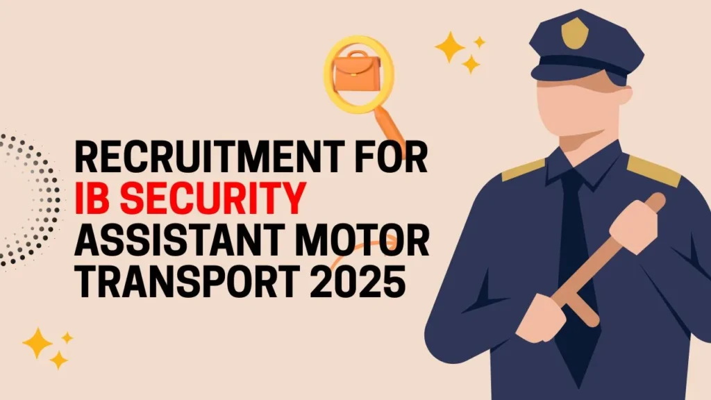 Recruitment For IB Security Assistant Motor Transport 2025