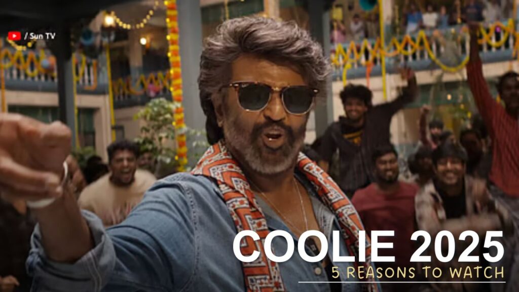 5 reasons to watch coolie 2025