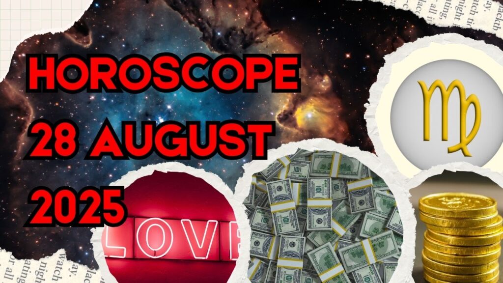 Horoscope 28 August 2025