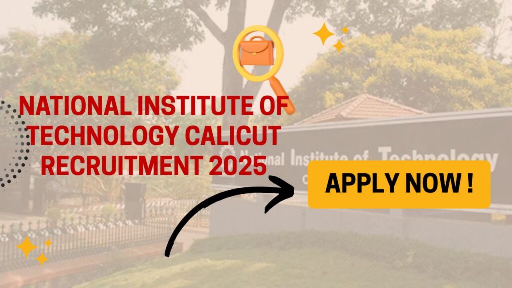 National Institute of Technology Calicut Recruitment 2025