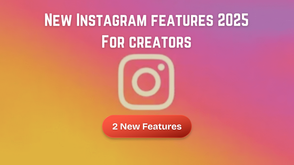 New Instagram features 2025