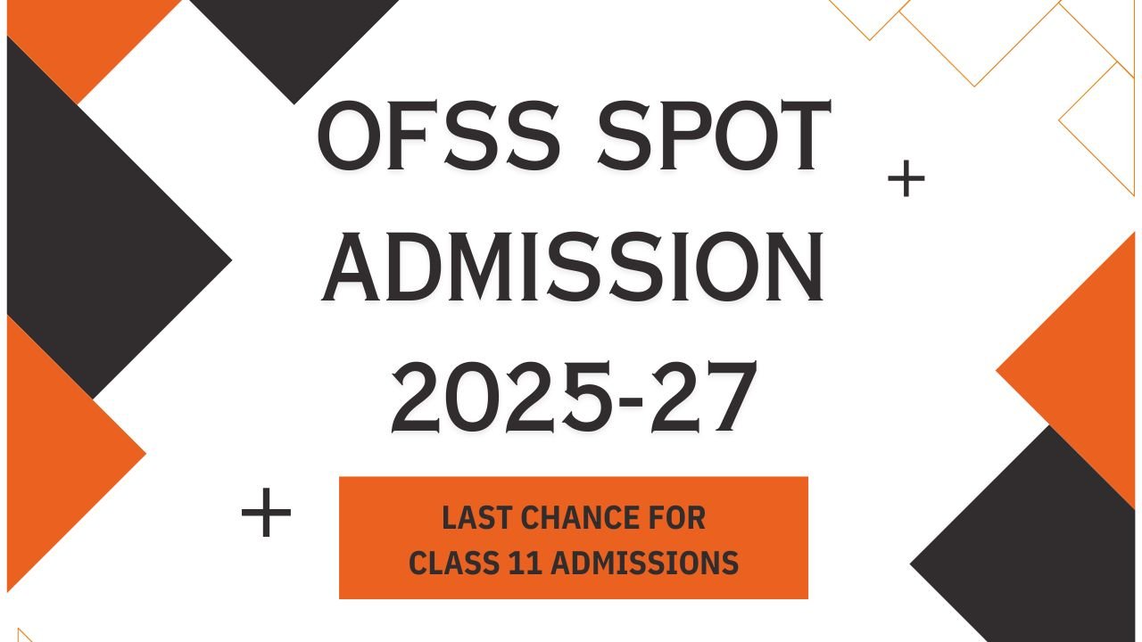 OFSS Spot Admission 2025-27