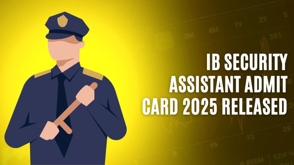 IB Security Assistant Admit Card 2025 Released