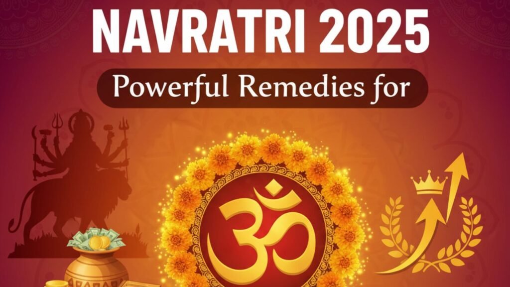 Navratri 2025 Powerful Remedies for Money Success and Prosperity